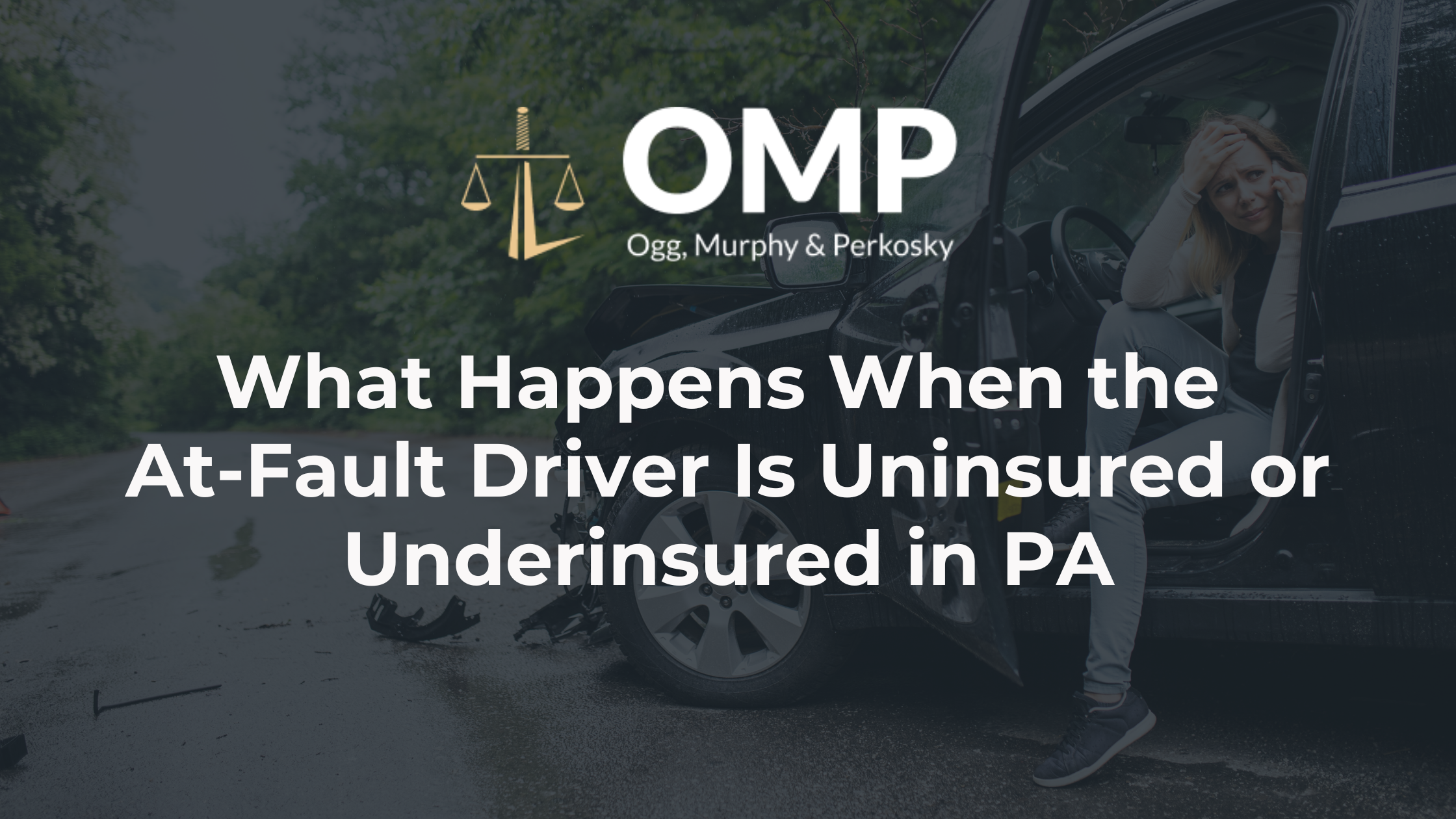 What Happens When the At-Fault Driver Is Uninsured or Underinsured in PA